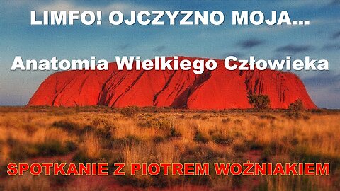 "Limfo! Ojczyzno moja!" - Anatomia Wielkiego Człowieka z Piotrem Woźniakiem