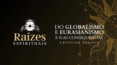 Curso Raízes místicas do globalismo e eurasianismo