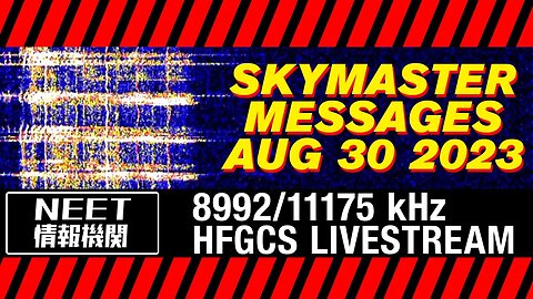 HFGCS Livestream (Emergency Action Messages on 8992 kHz and/or 11175 kHz)