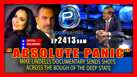 EP 2413-9AM DEEP STATE IN ABSOLUTE PANIC AFTER MIKE LINDELL's BOMBSHELL REVELATIONS