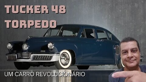 Tucker 48 Torpedo: Um carro revolucionário