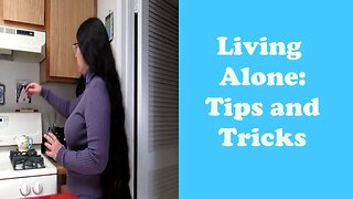 Living Alone: Tips and Tricks