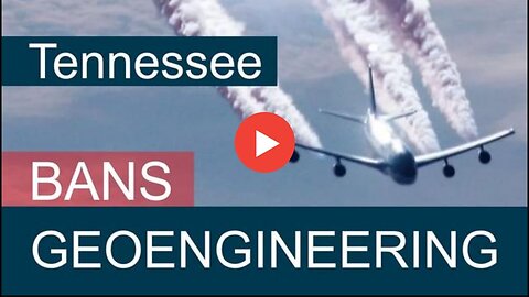 KLA.TV: TENNESSEE USA BANS GEOENGINEERING – EUROPEAN MEDIA ARE SILENT