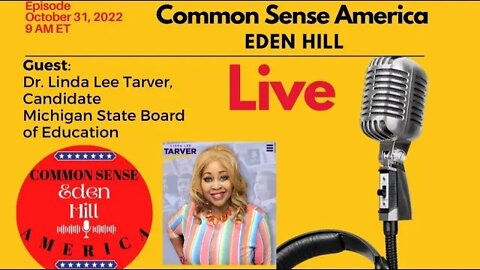 Common Sense America with Eden Hill & Candidate for Michigan State Board of Education