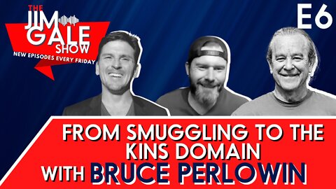 Episode 6 of The Jim Gale Show: From Smuggling to the Kins Domain Featuring Bruce Perlowin