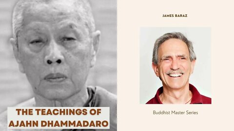 The Teachings of Ajahn Dhammadaro I James Baraz I Buddhist Masters