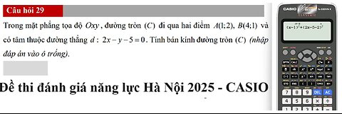 Đề thi đánh giá năng lực Hà Nội 2025: CASIO: Trong mặt phẳng tọa độ Oxy, đường tròn (C) đi qua hai