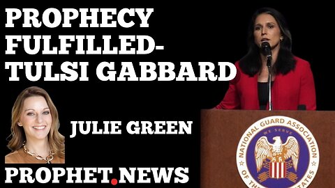 PROPHECY FULFILLED-TULSI GABBARD