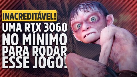 ESTÃO DE SACANAGEM, PEDIRAM UMA RTX 3060 PARA RODAR ESSE JOGO NO MÍNIMO! KKKKKKKKKKKKK