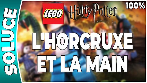 LEGO Harry Potter : Années 5 à 7 - L'HORCRUXE ET LA MAIN - 100% - Emblèmes et perso [FR PS3]