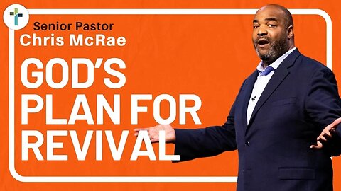 God's Plan For Revival | Pastor Chris McRae