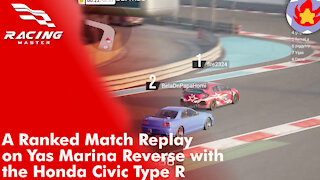 A Ranked Race Replay On Yas Marina Reverse with the Honda Civic Type R | Racing Master