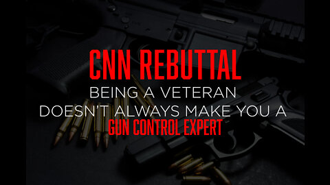 CNN Rebuttal: Gun Control