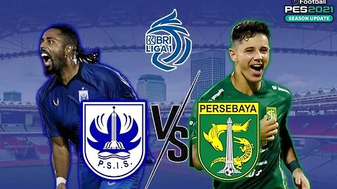 BRI LIGA 1 - PSIS SEMARANG vs PERSEBAYA SURABAYA - PES 2021 GAMEPLAY