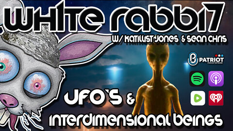 Wh1te Rabbi7 Podcast UFO’s & Interdimensional Beings