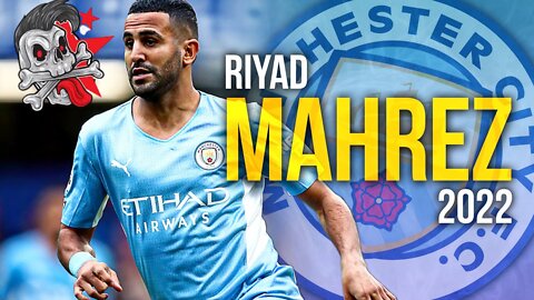 BEST OF RIYAD MAHREZ | 2021/22 | Skills, Goals & Touches!