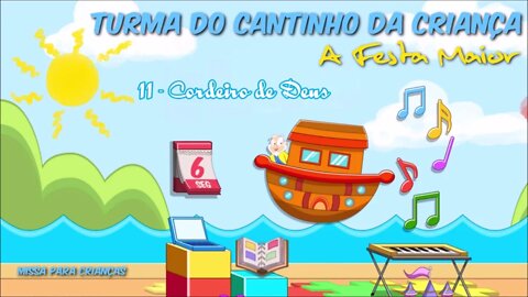 CANTINHO DA CRIANÇA (A FESTA MAIOR) 11. Cordeiro de Deus ヅ