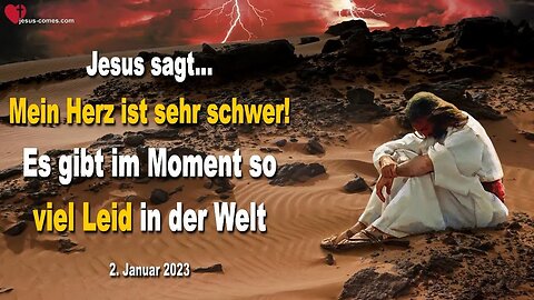 2. Januar 2023 ❤️ Mein Herz ist sehr schwer!... Es gibt im Moment so viel Leid in der Welt