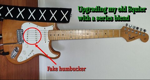 Upgrading my old Squier California / Series blend mod