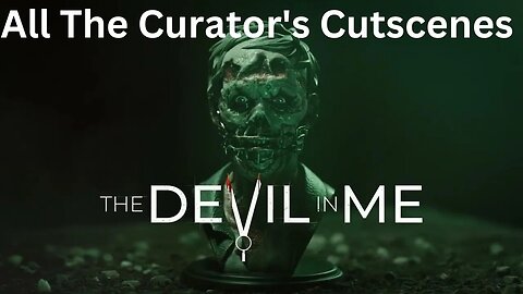 All The Curator's Cutscenes in The Dark Pictures Anthology: The Devil In Me No commentary HD 4K