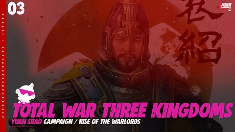 [3] THE SIEGE OF WEI in TOTAL WAR: THREE KINGDOMS - Yuan Shao - Rise Of The Warlords Campaign