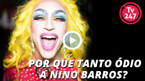 Por que tanto ódio a Nino Barros?