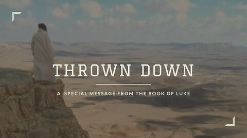 Thrown Down (Luke 4:1-13)