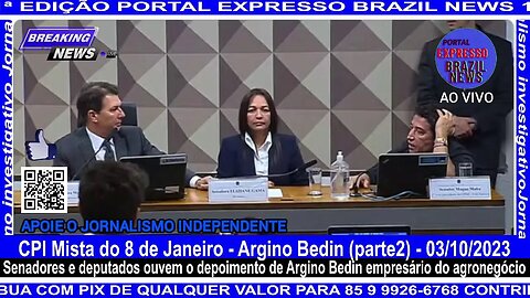 Ao Vivo CPI Mista do 8 de Janeiro - Argino Bedin (parte2) - 03/10/2023