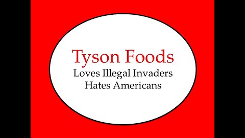 Tyson Foods: Loves Illegals, Hates Americans