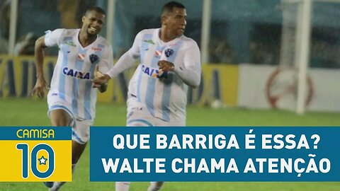 Que BARRIGA é essa? WALTER chama a atenção no PAYSANDU!