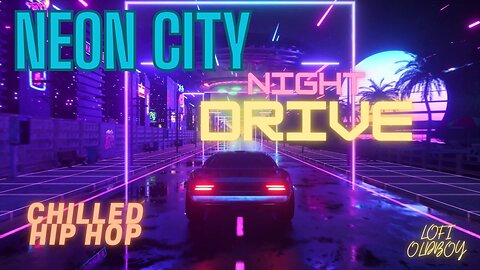 Lofi Hip Hop Beats, Neon City Drive.