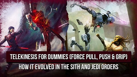 The Definitive Guide on Jedi & Sith Telekinesis - How it Became the Force we Know & Love in SW