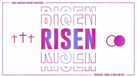 Risen! - Cleveland Baptist Church Easter Cantata 2023