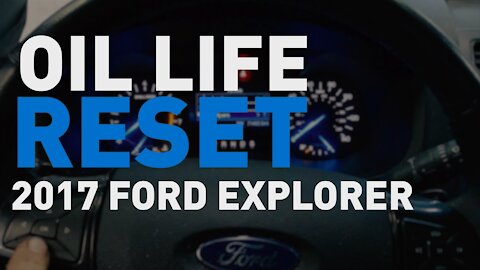 Quick Fix: 2017 Ford Explorer Oil Reset In Under A Minute