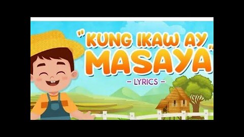 KUNG IKAW AY MASAYA I CHILDREN SONG