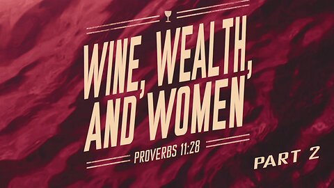 Wine, Wealth, & Women part 2 | Pastor Abram Thomas