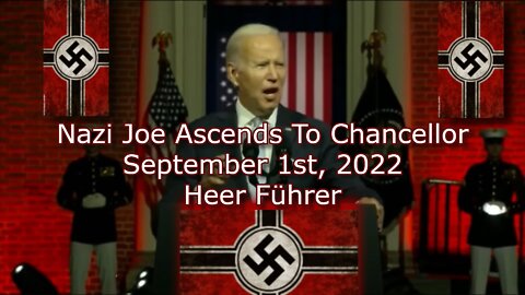 Nazi Joe Ascends to Chancellor, September 1st, 2022