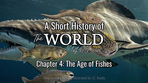 A Short History of the World | 4. The Age of Fishes | By H.G. Wells