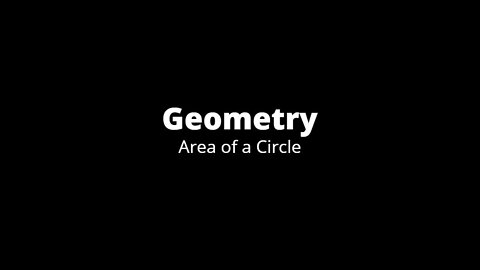 Area of a Circle | Geometry