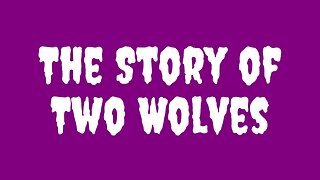 The Story of Two Wolves