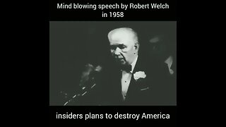 Mind Blowing Speech By Robert Welch In 1958