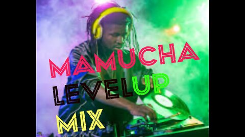 MamuchaLevelUPMix