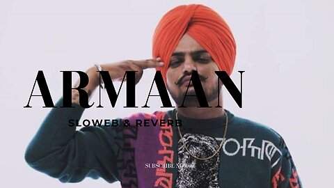 Sidhu moosewala new song ll Armaan (slowed and reverb )