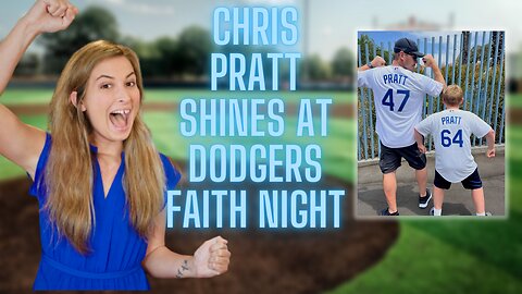 CHRIS PRATT SHINES at Dodgers FAITH NIGHT after Blasphemy DEBACLE