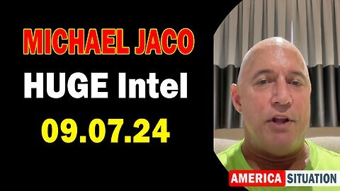 Michael Jaco HUGE Intel- 'Michael Jaco Important Update, Sep 7, 2024'