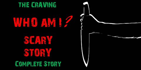 The Craving | Complete Story | Scary Story