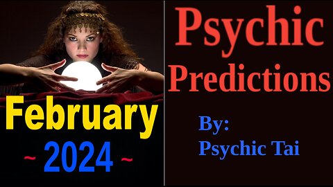 Feb 2024 Psychic Predictions