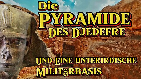 Die Pyramide des Djedefre & Geheime Unterirdische Anlagen in Gizeh