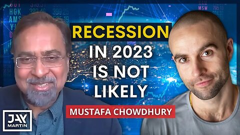 There Won't Be a Serious Recession Any Time Soon, Consumer is Strong: Mustafa Chowdhury