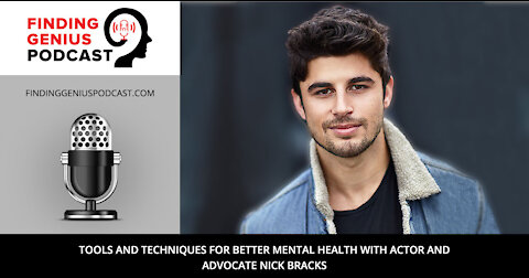 Tools and Techniques for Better Mental Health with Actor and Advocate Nick Bracks